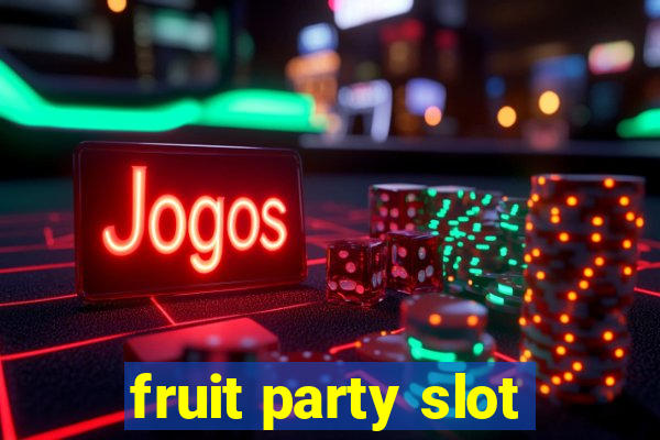 fruit party slot