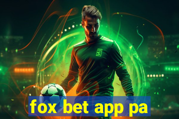 fox bet app pa