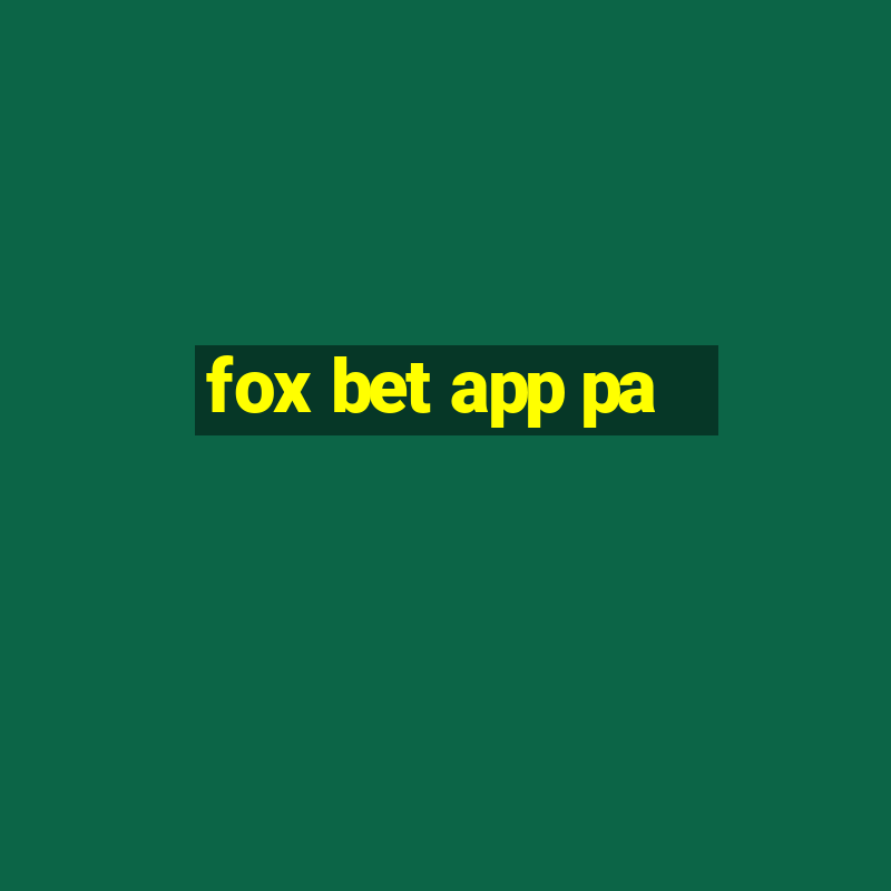 fox bet app pa