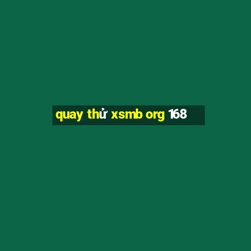 quay thử xsmb org 168