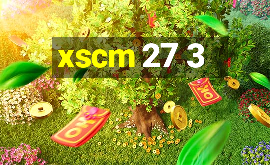 xscm 27 3