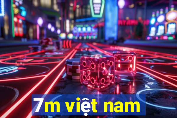 7m việt nam