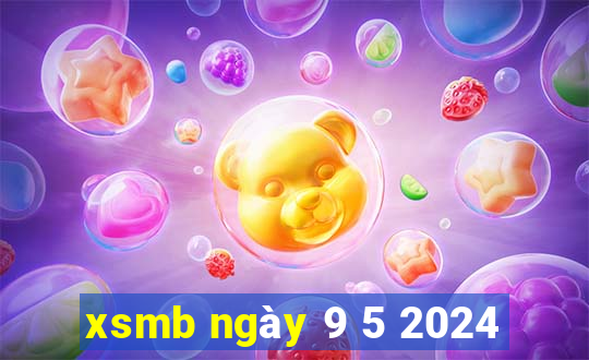 xsmb ngày 9 5 2024