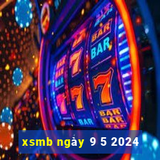 xsmb ngày 9 5 2024