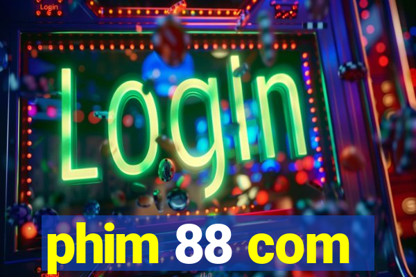 phim 88 com