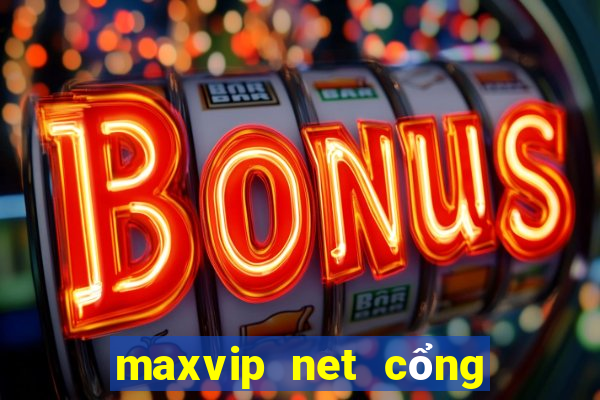 maxvip net cổng game quốc tế uy tín