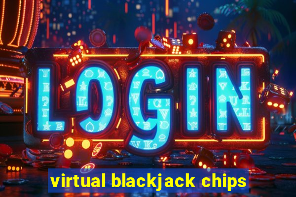 virtual blackjack chips