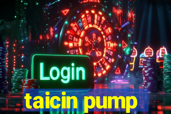 taicin pump