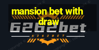 mansion bet withdraw