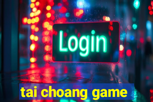 tai choang game