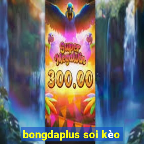 bongdaplus soi kèo