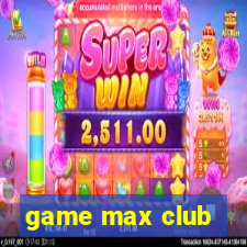 game max club