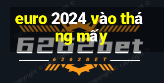 euro 2024 vào tháng mấy