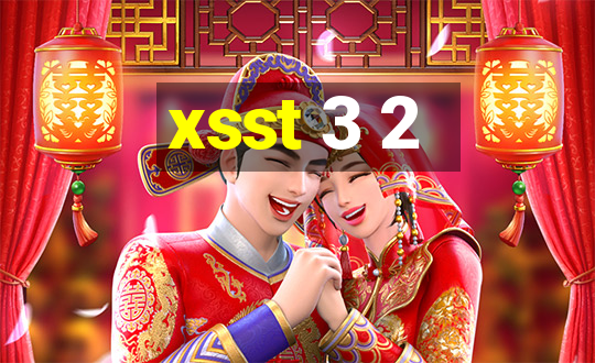 xsst 3 2