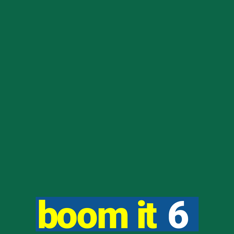 boom it 6