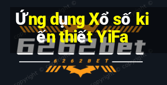 Ứng dụng Xổ số kiến thiết YiFa