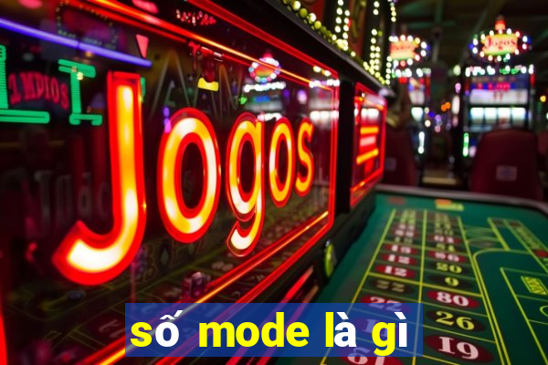 số mode là gì