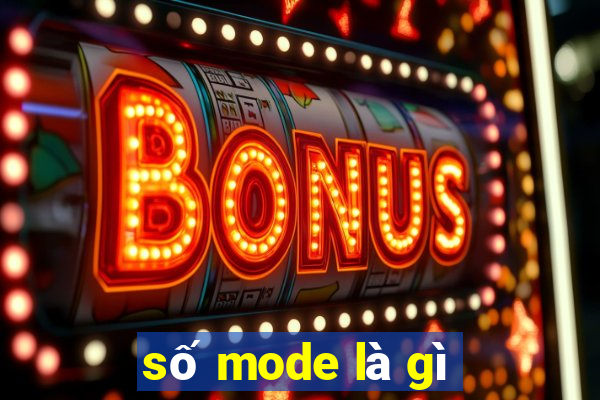 số mode là gì