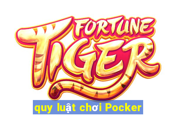 quy luật chơi Pocker