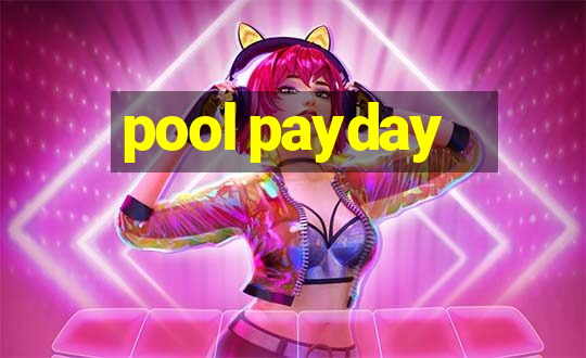 pool payday