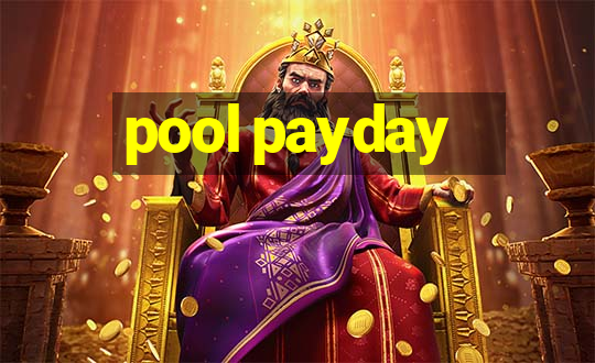 pool payday