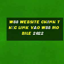 w88 website chính thức link vào w88 mobile 2022