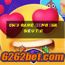 chơi game đường đua siêu tốc