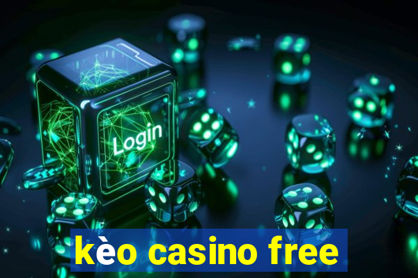 kèo casino free