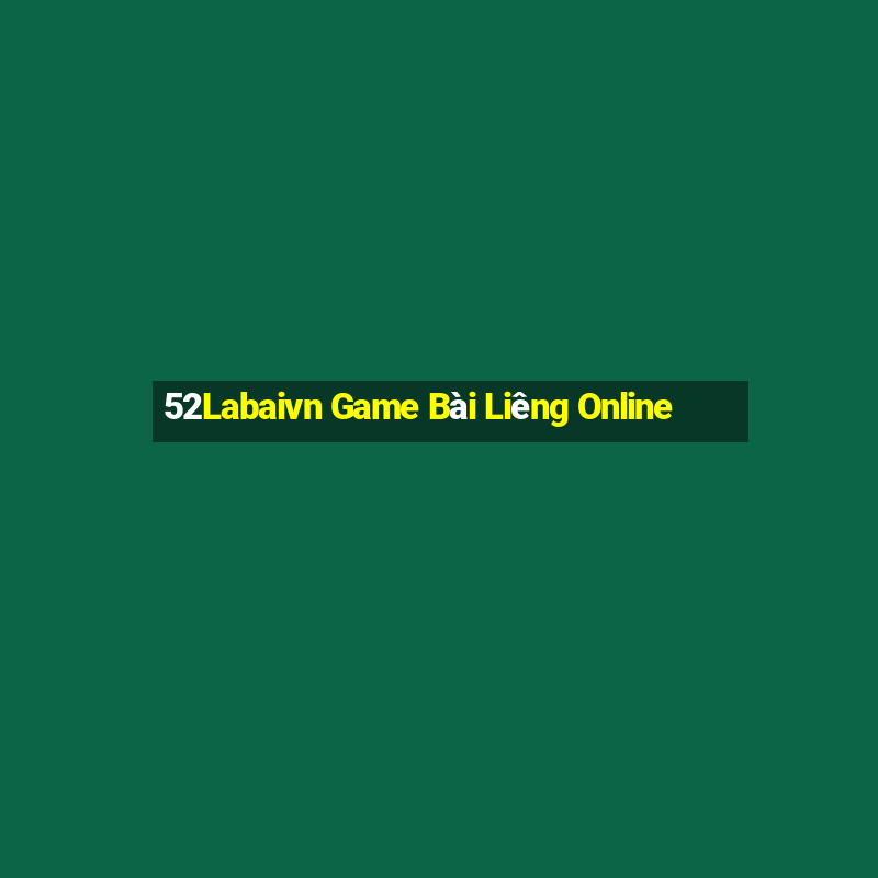 52Labaivn Game Bài Liêng Online