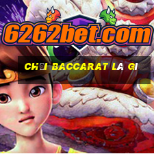 chơi baccarat là gì