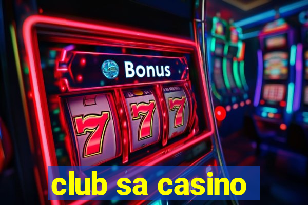 club sa casino