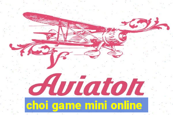 choi game mini online