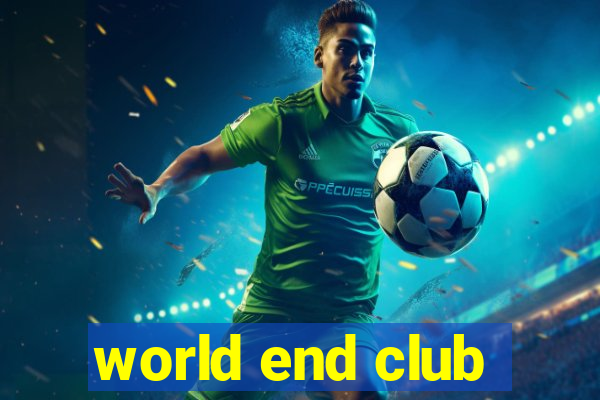 world end club