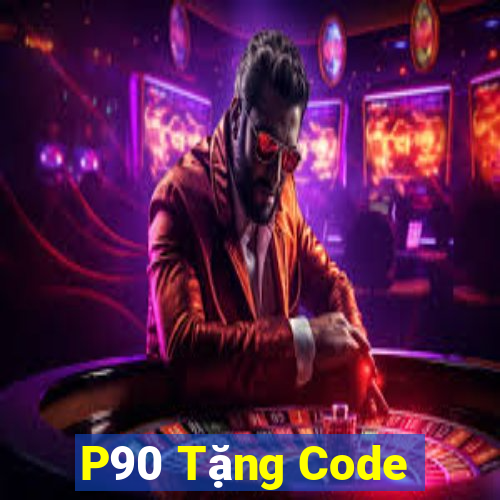 P90 Tặng Code