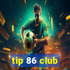 tip 86 club