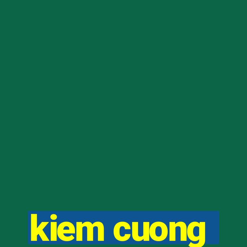 kiem cuong