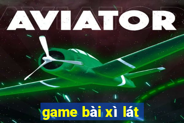 game bài xì lát