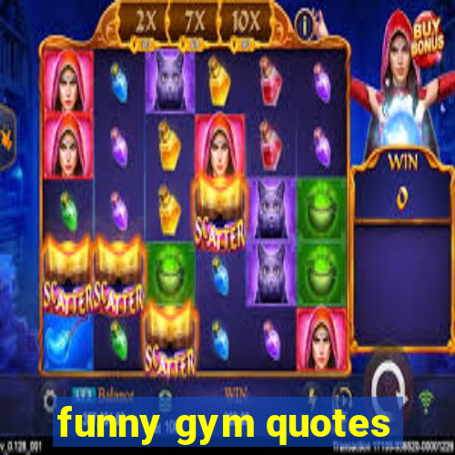 funny gym quotes