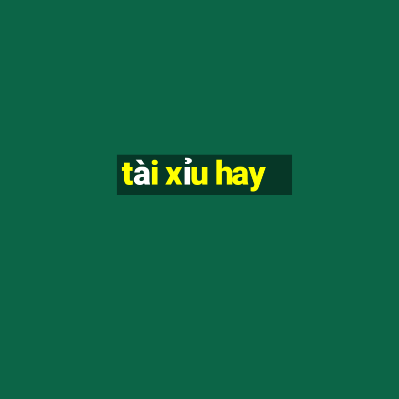 tài xỉu hay