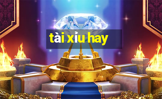 tài xỉu hay