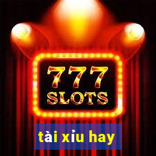 tài xỉu hay