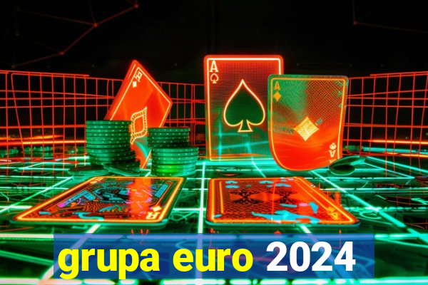 grupa euro 2024