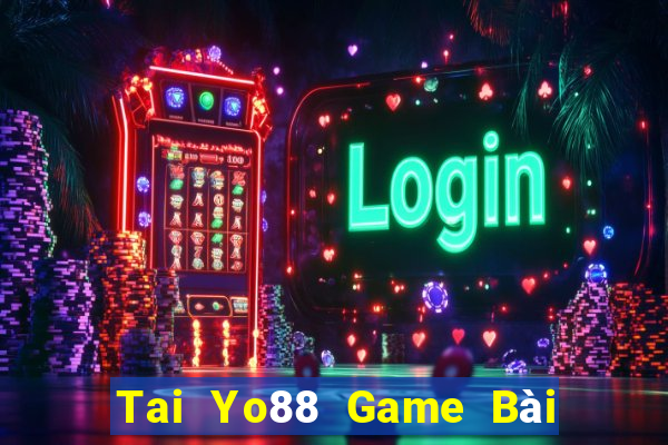 Tai Yo88 Game Bài Ăn Tiền