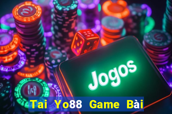 Tai Yo88 Game Bài Ăn Tiền