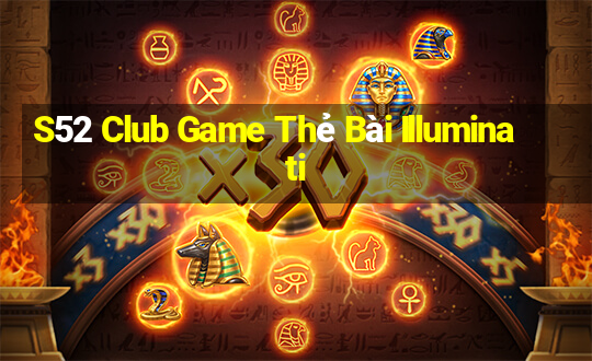 S52 Club Game Thẻ Bài Illuminati