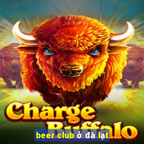 beer club ở đà lạt