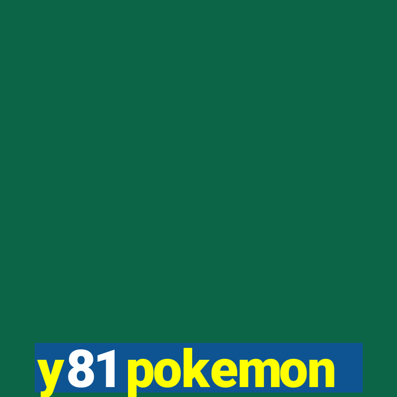 y81 pokemon