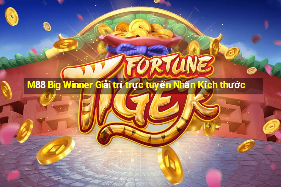 M88 Big Winner Giải trí trực tuyến Nhấn Kích thước