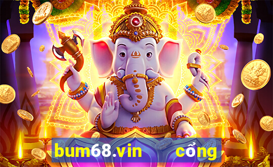 bum68.vin   cổng game quốc tế apk