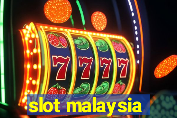 slot malaysia